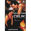 Tako Se Kalio Celik